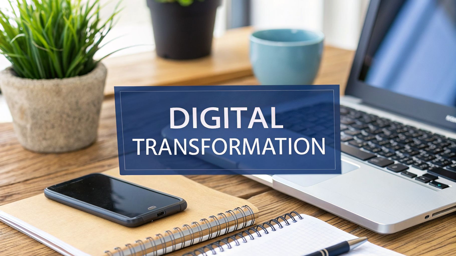 Digital Transformation for Small Business A Practical Guide